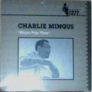 Charlie Mingus – Mingus Plays Piano