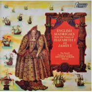 The Purcell Consort Of Voices, Grayston Burgess - English Madrigals From The Courts Of Elizabeth I And James I