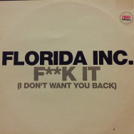 Florida Inc. - F**k It (I Don't Want You Back)