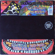 Tranquility Bass - We al want to be free