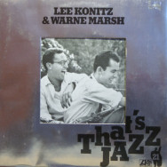 Lee Konitz & Warne Marsh - That’s Jazz