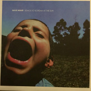 Have Heart - Songs to scream at the sun